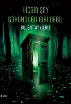 Hiçbir Şey Göründüğü Gibi Değil