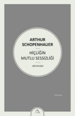 Hiçliğin Mutlu Sessizliği Arthur Schopenhauer