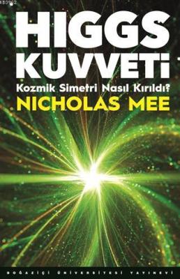 Higgs Kuvveti Nicholas Mee