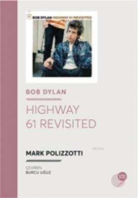 Highway 61 Revisited Mark Polizzotti