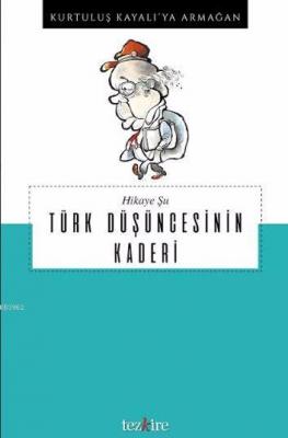 Hikaye Şu Türk Düşüncesinin Kaderi