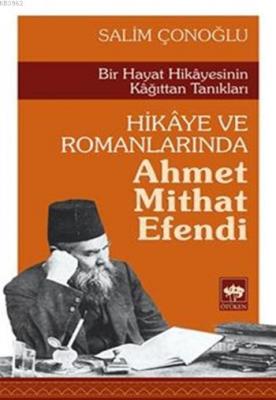 Hikâye ve Romanlarında Ahmet Mithat Efendi Salim Çonoğlu
