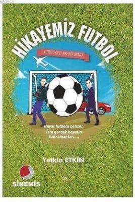 Hikayemiz Futbol Yetkin Etkin