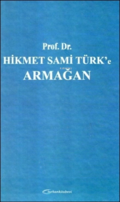 Hikmet Sami Türk'e Armağan Kolektif