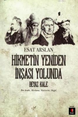 Hikmetin Yeniden İnşası Yolunda Beyaz Kale