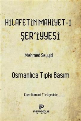 Hilafetin Mahiyet-i Şer'iyyesi Mehmed Seyyid