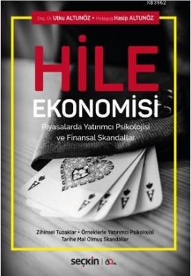Hile Ekonomisi, Piyasalarda Yatırımcı Psikolojisi Ve Finansal Skandallar