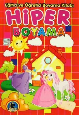 Hiper Boyama - Eğitici ve Öğretici Boyama Kitabı Kolektif