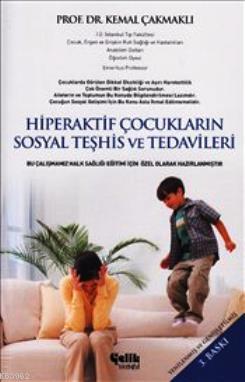 Hiperaktif Çocukların Sosyal Teşhis ve Tedavileri Kemal Çakmaklı