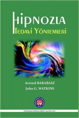 Hipnozla Tedavi Yöntemleri John G. Watkins Arreed Barabasz