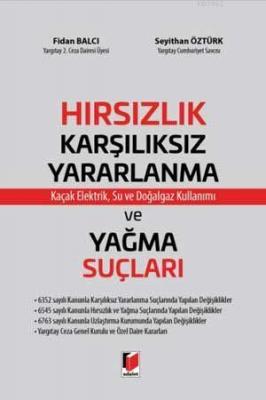Hırsızlık Suçları : Karşılıksız Yararlanma ve Yağma Kaçak Elektrik, Su ve Daoğalgaz Kullanımı