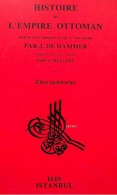 Histoire de l'Empire Ottoman Joseph Von Hammer