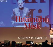 Hıtâmuhu Misk Mustafa İslamoğlu