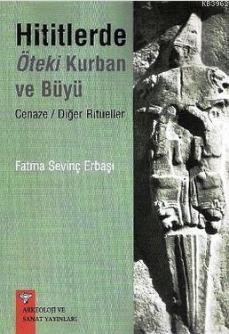 Hititlerde Öteki Kurban ve Büyü