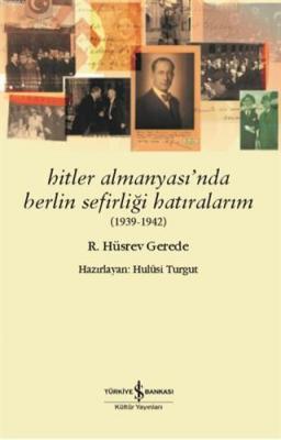 Hitler Almanyası'nda Berlin Sefirliği Hatıralarım (1939-1942) R. Hüsre