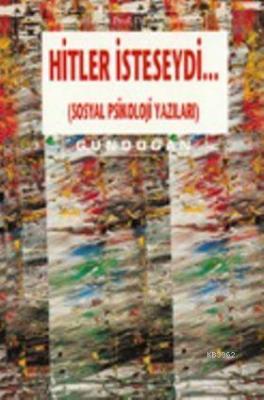Hitler İsteseydi... Ali Dönmez