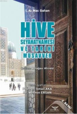 Hive Seyahatnamesi ve Tarihi Musavver I. A. Mac Gahan