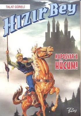 Hızır Bey - Kapoşvar'a Hücum! Talat Güreli