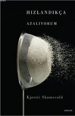 Hızlandıkça Azalıyorum Kjersti Skomsvold