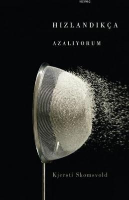 Hızlandıkça Azalıyorum Kjersti Skomsvold