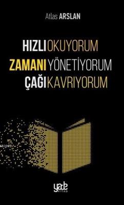 Hızlı Okuyorum Zamanı Yönetiyorum Çağı Kavrıyorum