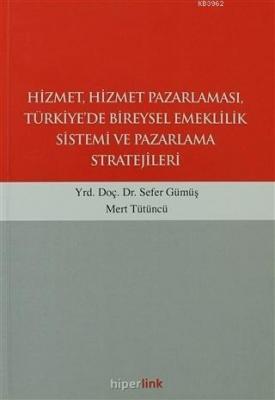 Hizmet, Hizmet Pazarlaması, Türkiye'de Bireysel Emeklilik Sistemi ve Pazarlama Stratejileri