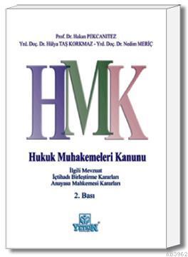 HMK - Hukuk Muhakemeleri Kanunu ve İlgili Mevzuat Hakan Pekcanıtez
