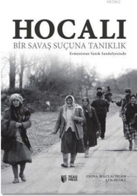 Hocalı : Bir Savaş Suçuna Tanıklık Fiona Maclachlan