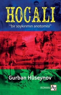 Hocalı "bir soykırımın anatomisi"