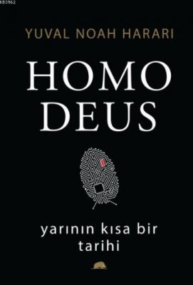 Homo Deus Yarının Kısa Bir Tarihi Yuval Noah Harari Poyzan Nur Taneli