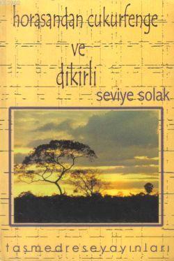 Horasan'dan Çukurfenge ve Dikirli