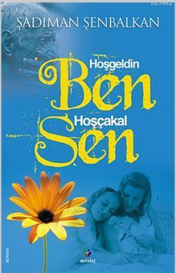 Hoşgeldin Ben Hoşçakal Sen