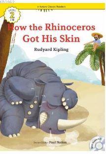 How the Rhinoceros Got His Skin +CD (eCR Level 2) Rudyard Kipling