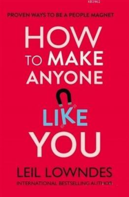 How to Make Anyone Like You Leil Lowndes