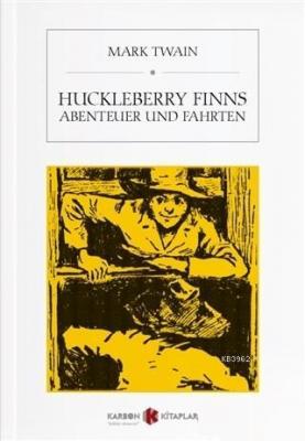 Huckleberry Finns Abenteuer und Fahrten Mark Twain