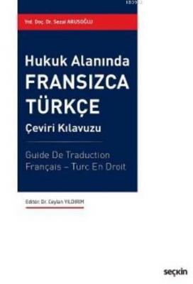 Hukuk Alanında Fransızca Türkçe Çeviri Kılavuzu Sezai Arusoğlu