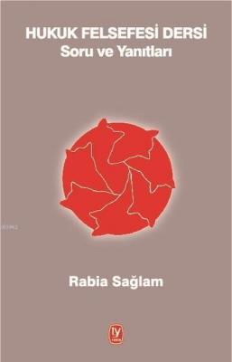 Hukuk Felsefesi Dersi - Soru ve Yanıtları Rabia Sağlam