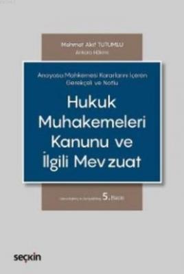 Hukuk Muhakemeleri Kanunu ve İlgili Mevzuat Mehmet Akif Tutumlu