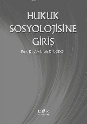 Hukuk Sosyolojisine Giriş Prof. Dr. Abdullah Dinçkol