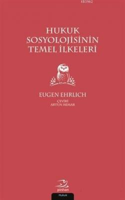 Hukuk Sosyolojisinin Temel İlkeleri Eugen Ehrlich