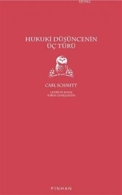 Hukuki Düşüncenin Üç Türü Carl Schmitt