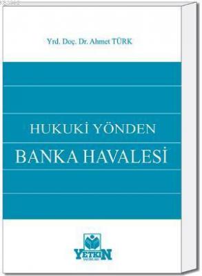 Hukuki Yönden Banka Havalesi Ahmet Türk