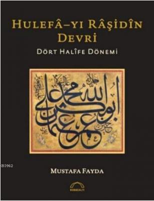 Hulefâ-yı Râşidîn Devri Mustafa Fayda