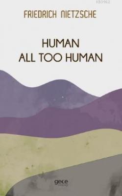 Human All Too Human Friedrich Nietzsche
