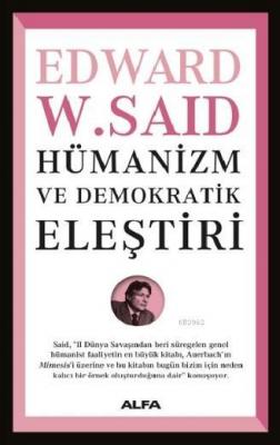 Hümanizm ve Demokratik Eleştiri Edward W. Said