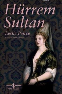 Hürrem Sultan Leslie P. Peirce