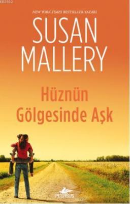 Hüznün Gölgesinde Aşk Susan Mallery