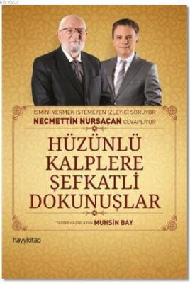 Hüzünlü Kalplere Şefkatli Dokunuşlar