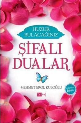 Huzur Bulacağınız Şifalı Dualar