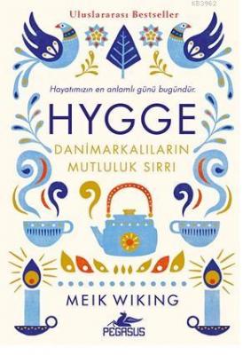 HYGEE Danimarkalıların Mutluluk Sırrı Meik Wiking